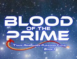 Blood of the Prime, Book I of T'nari Renegades-Pleiadian Cycle by Erin MacMichael